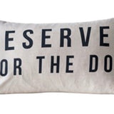 Reserved for the Dog Pillow